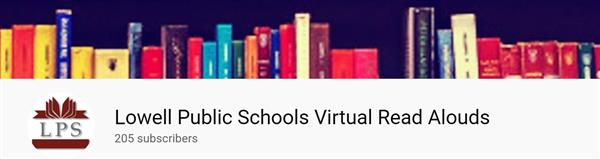 Lowell Public Schools Virtual Read Alouds 